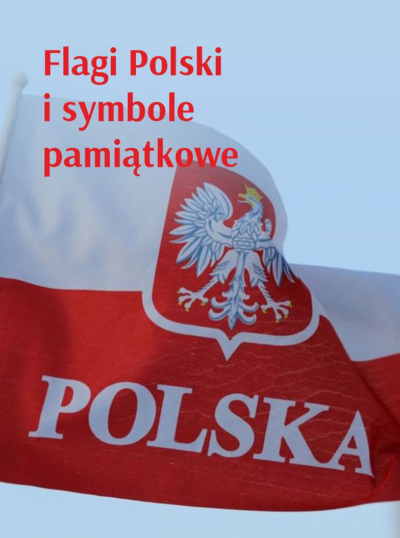 Flagi Polski i symbole pamiątkowe